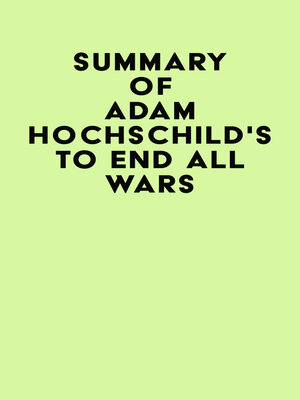 cover image of Summary of Adam Hochschild's to End All Wars